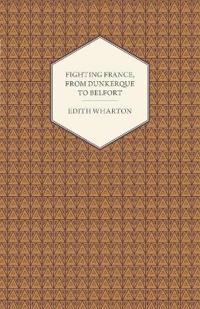 Bokomslag för "Fighting France, from Dunkerque to Belfort"