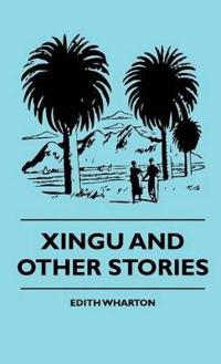 Xingu And Other Stories
