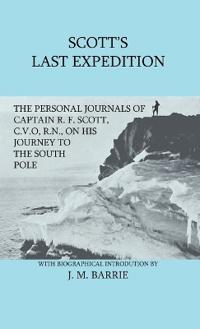 Bokomslag for "Scott's Last Expedition - The Personal Journals Of Captain R. F. Scott, C.V.O., R.N., On His Journey To The South Pole"