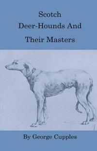 Bokomslag för "Scotch Deer-Hounds And Their Masters"