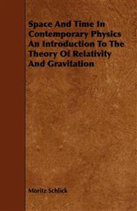 Space And Time In Contemporary Physics An Introduction To The Theory Of Relativity And Gravitation
