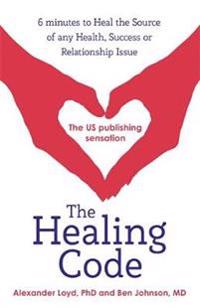 Healing code - 6 minutes to heal the source of your health, success or rela