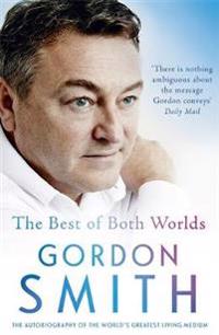 Best of both worlds - the autobiography of the worlds greatest living mediu