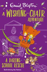 Wishing-Chair Adventure: A Daring School Rescue