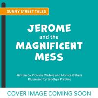 Sunny Street Tales: Jerome and the Magnificent Mess