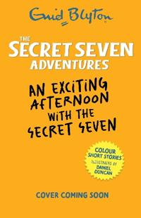 Secret Seven Adventures: An Exciting Afternoon with the Secret Seven