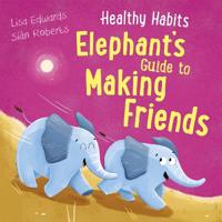 Bokomslag för "Healthy Habits: Elephant's Guide to Making Friends"