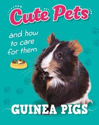 Bokomslag för "Cute Pets! And How to Care For Them: Guinea Pigs"