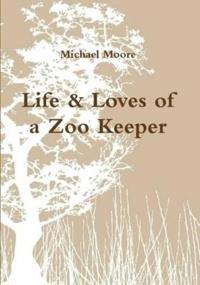 Life & Loves of a Zoo Keeper