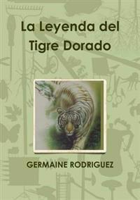 La Leyenda Del Tigre Dorado