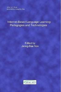 Internet-Based Language Learning: Pedagogies and Technologies