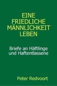 Eine friedliche Männlichkeit leben. Briefe an Häftlinge und Haftentlassene
