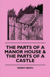 The Parts Of A Manor House & The Parts Of A Castle