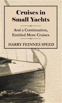 Cruises In Small Yachts - And A Continuation, Entitled More Cruises