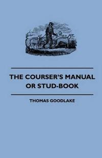 The Courser's Manual Or Stud-Book