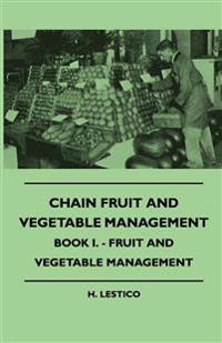 Chain Fruit And Vegetable Management - Book I. - Fruit And Vegetable Management