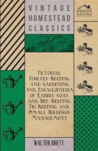 Kirjan kansi "Pictorial Poultry-Keeping and Gardening and Encyclopaedia of Rabbit, Goat and Bee-keeping, Pig Keeping and Small Holdings Management"