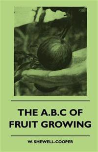 Bokomslag för "The B.C Of Fruit Growing"