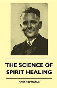 Bokomslag för "The Science Of Spirit Healing"