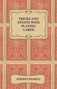 Bokomslag för "Tricks And Stunts With Playing Cards - Plus Games Of Solitaire"