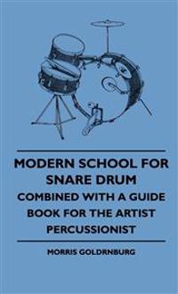 Bokomslag för "Modern School For Snare Drum - Combined With A Guide Book For The Artist Percussionist"