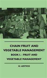 Bokomslag för "Chain Fruit And Vegetable Management - Book I. - Fruit And Vegetable Management"