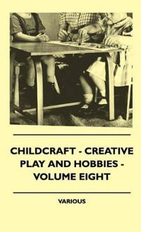 Childcraft - Creative Play And Hobbies - Volume Eight