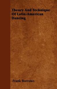 Theory And Technique Of Latin-American Dancing