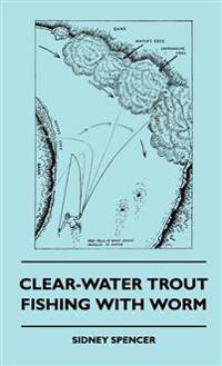 Clear-Water Trout Fishing With Worm
