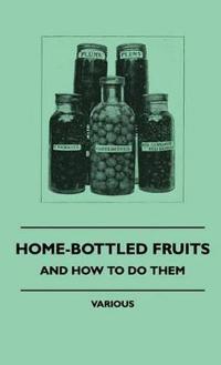 Home-Bottled Fruits - And How To Do Them