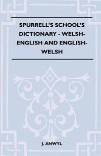 Spurrell's School's Dictionary - Welsh-English And English-Welsh