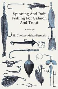 Spinning And Bait Fishing For Salmon And Trout