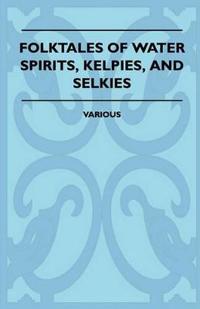 Folktales Of Water Spirits, Kelpies, And Selkies