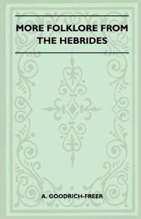 More Folklore From The Hebrides (Folklore History Series)