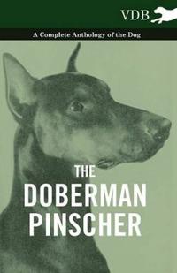 Kirjan kansi "The Doberman Pinscher - A Complete Anthology of the Dog -"