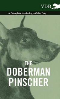 Kirjan kansi "The Doberman Pinscher - A Complete Anthology of the Dog -"