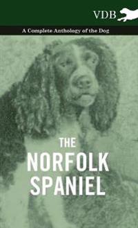 Bokomslag för "The Norfolk Spaniel - A Complete Anthology of the Dog"