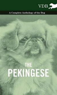 Bokomslag för "The Pekingese - A Complete Anthology of the Dog"