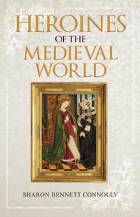Bokomslag för "Heroines of the Medieval World"