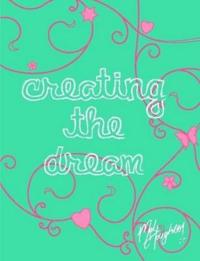 Creating The Dream