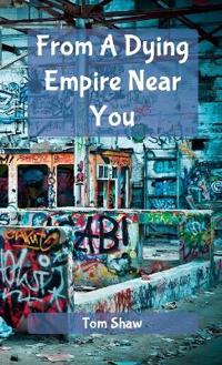 From A Dying Empire Near You