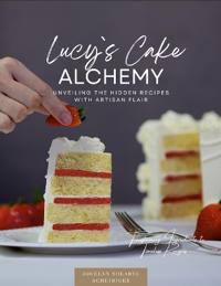 Bokomslag för "Lucy`s Cake Alchemy"