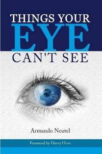 Things Your Eye Can't See