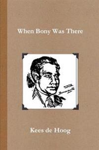 When Bony Was There