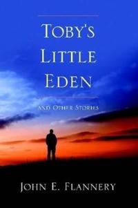 Toby's Little Eden and Other Stories