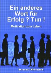 Ein anderes Wort für Erfolg ? Tun !