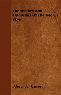 Bokomslag för "The History And Traditions Of The Isle Of Skye"