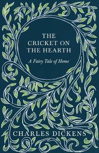 The Cricket On The Hearth. A Fairy Tale Of Home