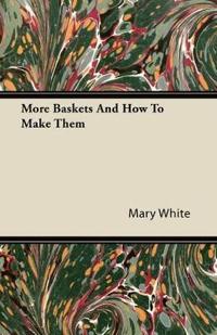 Bokomslag för "More Baskets and How to Make Them"