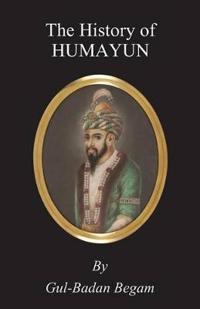 Bokomslag för "The History Of Humayun (Humayun-Nama)"